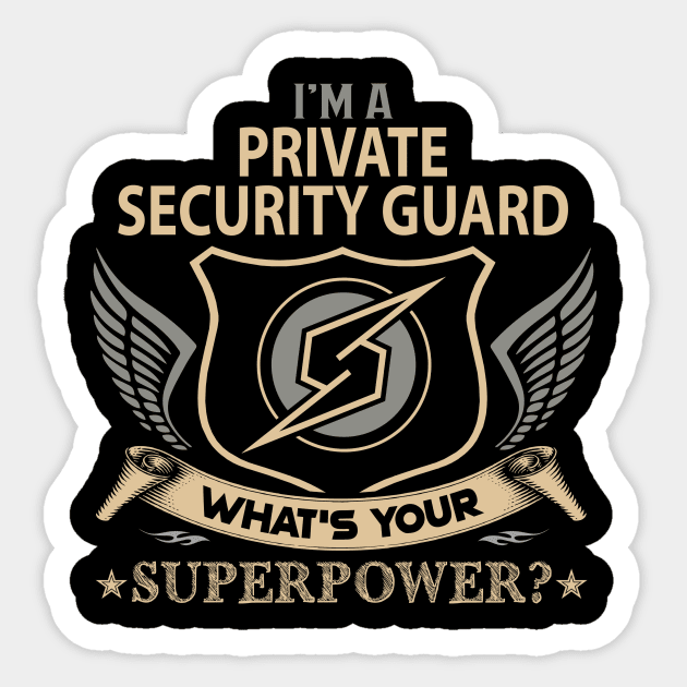 Private Security Guard T Shirt - Superpower Gift Item Tee Sticker by Cosimiaart